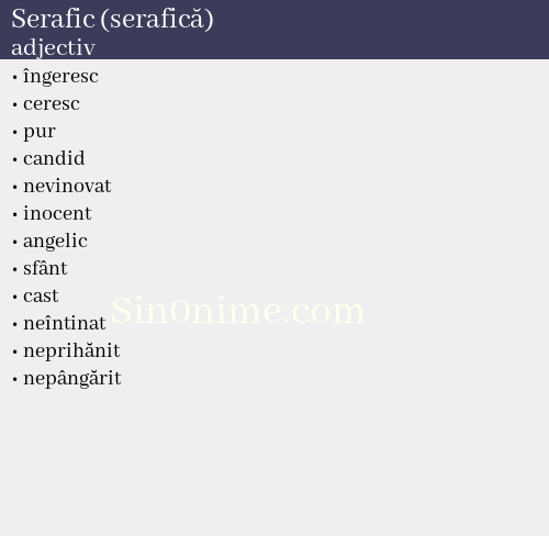 Serafic (serafică),   adjectiv - dicționar de sinonime