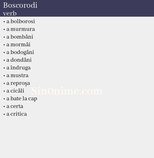 Boscorodi,   verb - dicționar de sinonime