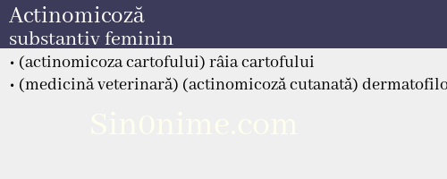 Actinomicoză, substantiv feminin - dicționar de sinonime