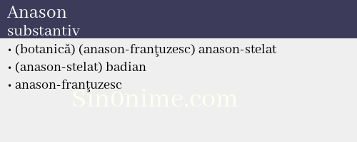 Anason, substantiv - dicționar de sinonime