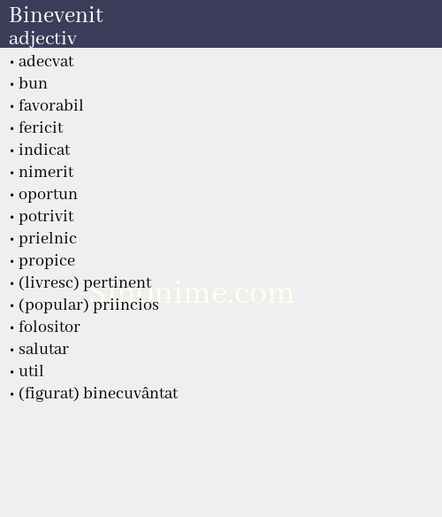 Binevenit, adjectiv - dicționar de sinonime