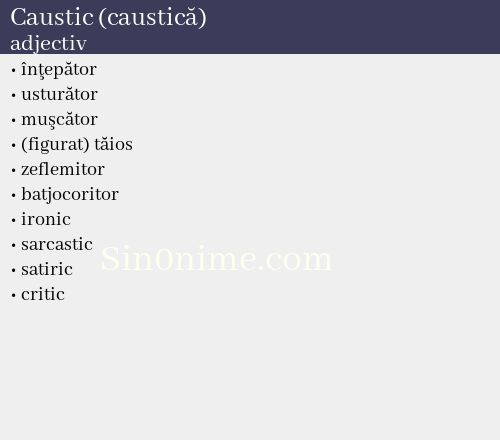 Caustic (caustică),   adjectiv - dicționar de sinonime
