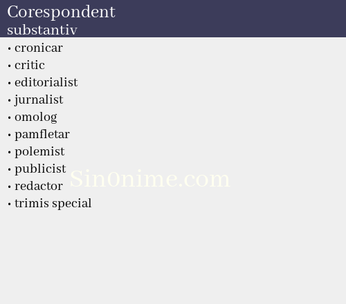 Corespondent, substantiv - dicționar de sinonime