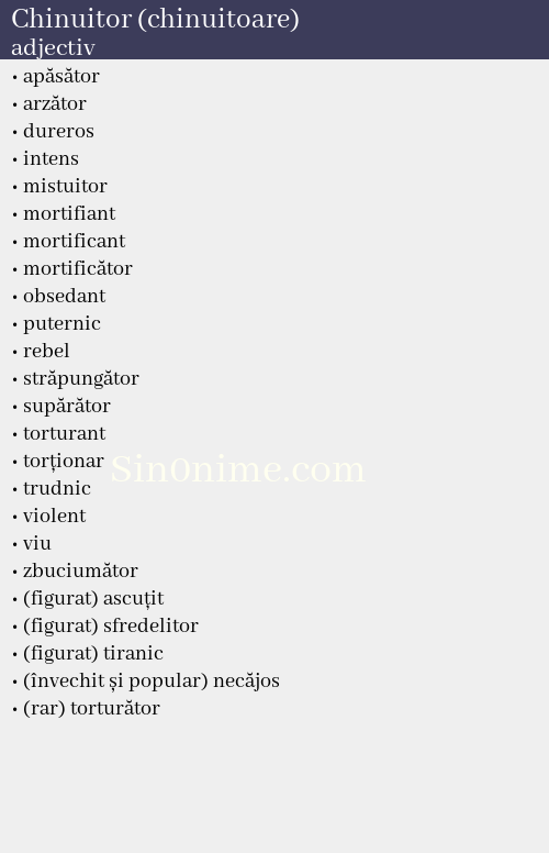 Chinuitor (chinuitoare), adjectiv - dicționar de sinonime
