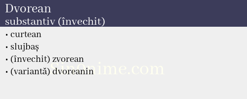 Dvorean, substantiv (învechit) - dicționar de sinonime
