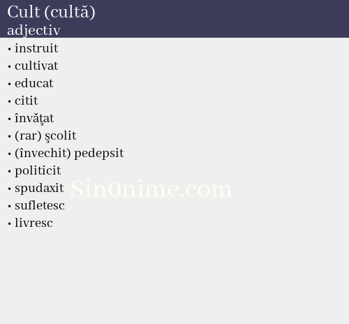 Cult (cultă), adjectiv - dicționar de sinonime
