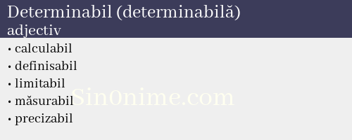 Determinabil (determinabilă), adjectiv - dicționar de sinonime