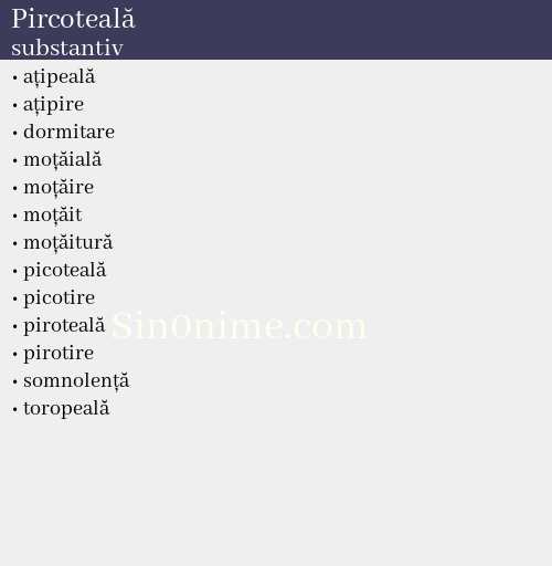 Pircoteală, substantiv - dicționar de sinonime
