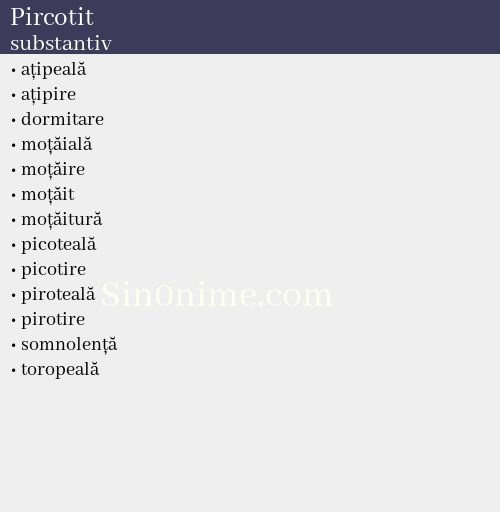 Pircotit, substantiv - dicționar de sinonime