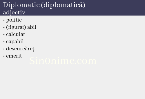 Diplomatic (diplomatică), adjectiv - dicționar de sinonime