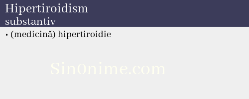 Hipertiroidism, substantiv - dicționar de sinonime