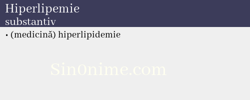 Hiperlipemie, substantiv - dicționar de sinonime