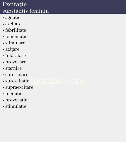 Excitaţie, substantiv feminin - dicționar de sinonime