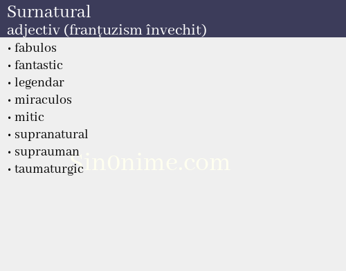 Surnatural, adjectiv (franțuzism învechit) - dicționar de sinonime