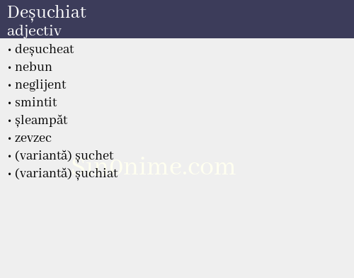 Deșuchiat, adjectiv - dicționar de sinonime
