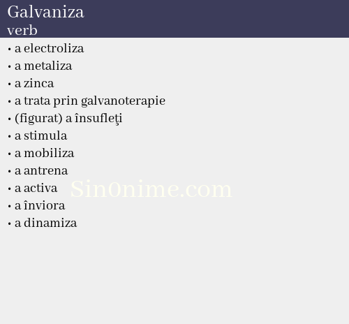 Galvaniza, verb - dicționar de sinonime