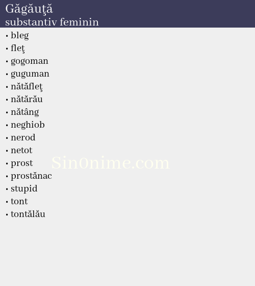 Găgăuţă, substantiv feminin - dicționar de sinonime