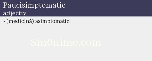 Paucisimptomatic, adjectiv - dicționar de sinonime