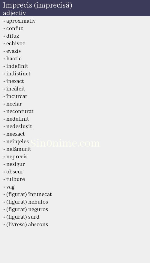 Imprecis (imprecisă), adjectiv - dicționar de sinonime