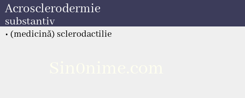 Acrosclerodermie, substantiv - dicționar de sinonime