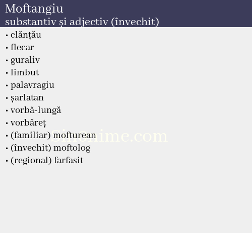 Moftangiu, substantiv și adjectiv (învechit) - dicționar de sinonime