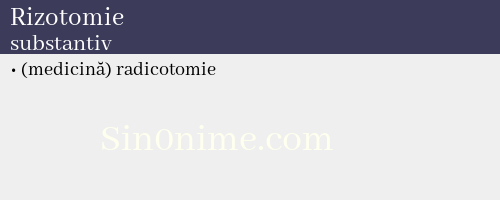 Rizotomie, substantiv - dicționar de sinonime
