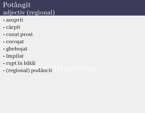 Potângit, adjectiv (regional) - dicționar de sinonime