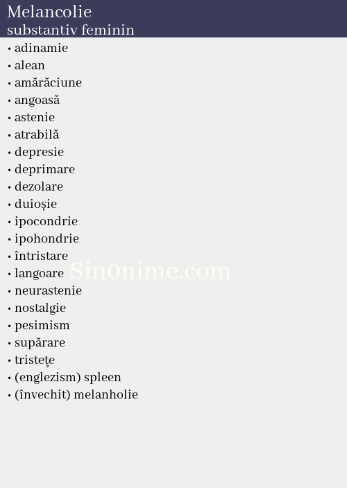 Melancolie, substantiv feminin - dicționar de sinonime