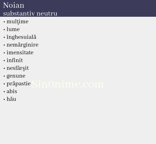 Noian,   substantiv neutru - dicționar de sinonime