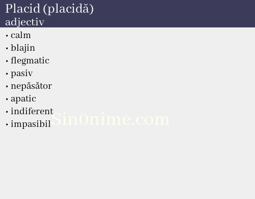 Placid (placidă),   adjectiv - dicționar de sinonime
