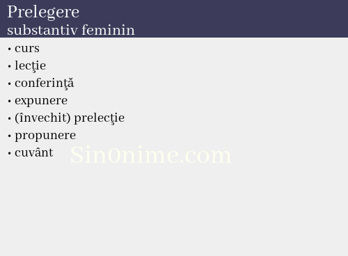 Prelegere, substantiv feminin - dicționar de sinonime